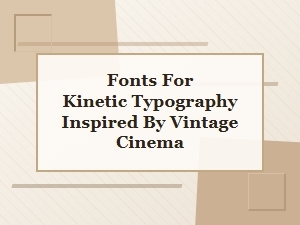 Essential Vintage Cinema Kinetic Typography Fonts
