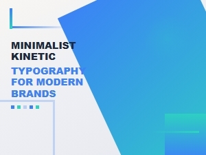 Kinetic Typography for Modern Brands